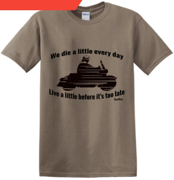 Live Before It's Too Late T-Shirt