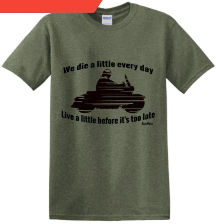 Live Before It's Too Late T-Shirt